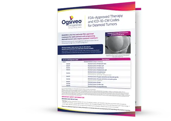 OGSIVEO FDA-Approved Therapy and ICD-10-CM Codes for Desmoid Tumors